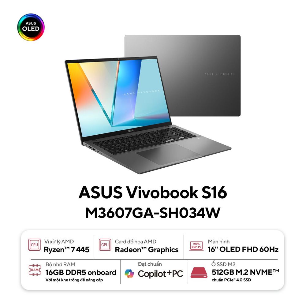 Laptop ASUS Vivobook S16 M3607GA-SH034W (AMD RYZEN AI 7 445 | AMD Radeon | 16 inch WUXGA OLED | 16GB | 512GB | Win 11 | Xám)